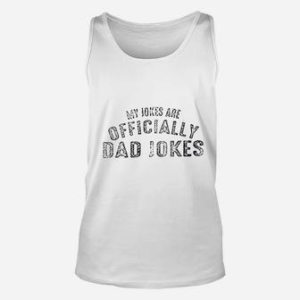 My Jokes Are Officially Dad Jokes Men Funny Dad Unisex Tank Top | Crazezy AU