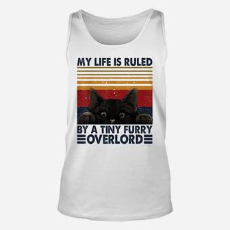 My Life Is Ruled By A Tiny Furry Overlord Funny Cat Lovers Unisex Tank Top | Crazezy