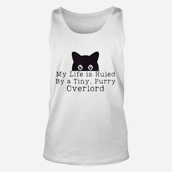 My Life Is Ruled By A Tiny Furry Overlord Funny Cat Unisex Tank Top | Crazezy