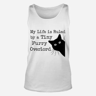 My Life Is Ruled By A Tiny Furry Overlord Unisex Tank Top | Crazezy
