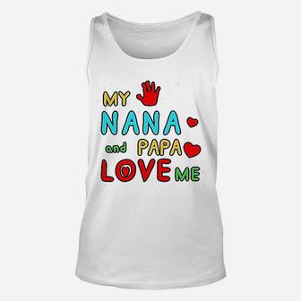 My Nana And Papa Love Me Unisex Tank Top | Crazezy CA