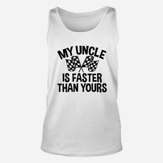 My Uncle Is Faster Than Yours Unisex Tank Top | Crazezy