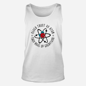 Never Trust An They Make Up Everything Funny Unisex Tank Top | Crazezy CA