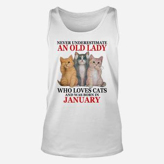 Never Underestimate An Old Lady Who Loves Cats - January Unisex Tank Top | Crazezy UK
