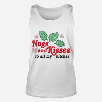 Nugs And Kisses To All My BItches Unisex Tank Top | Crazezy DE