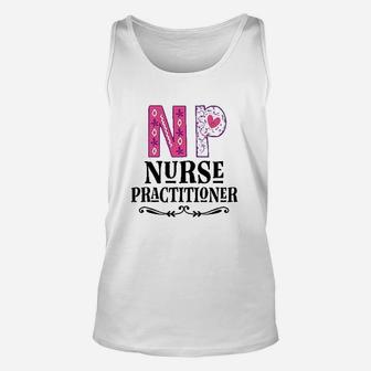 Nurse Practitioner Np Gift Unisex Tank Top | Crazezy DE
