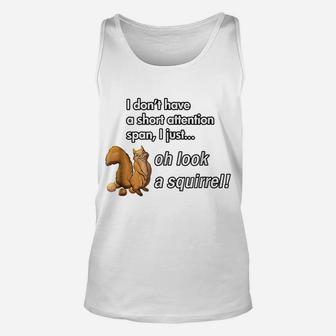 Oh Look A Squirrel Funny Adhd Animal Humor Unisex Tank Top | Crazezy UK