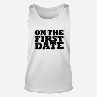 On The First Date Unisex Tank Top | Crazezy