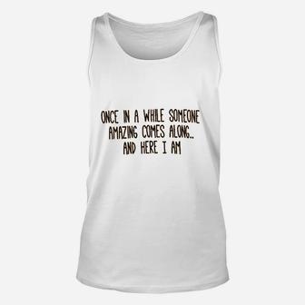 Once In A While Someone Amazing Comes Along Unisex Tank Top - Thegiftio UK