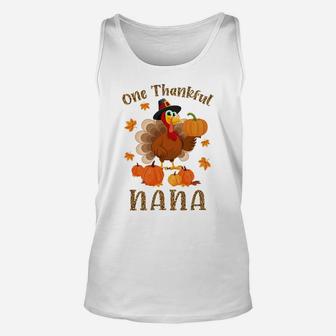 One Thankful Nana Funny Turkey Fall Thanksgiving Autumn Sweatshirt Unisex Tank Top | Crazezy DE