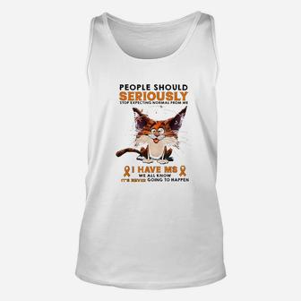People Should Seriously Stop Expecting Normal From Me Unisex Tank Top | Crazezy UK