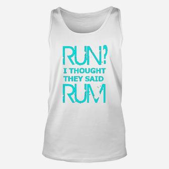 Performance Dry Sports Runners Run I Thought They Said Rum Unisex Tank Top | Crazezy