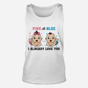 Pink Or Blue I Already Love You Gender Reveal Baby Shower Unisex Tank Top | Crazezy UK