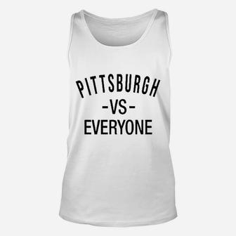 Pittsburgh Vs Everyone Sports Fan Unisex Tank Top | Crazezy