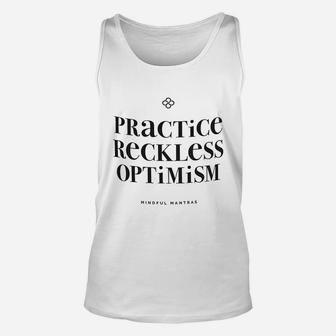 Practice Reckless Optimism Unisex Tank Top | Crazezy CA
