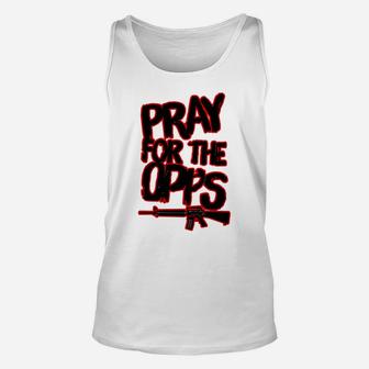 Pray For The Opps Unisex Tank Top | Crazezy