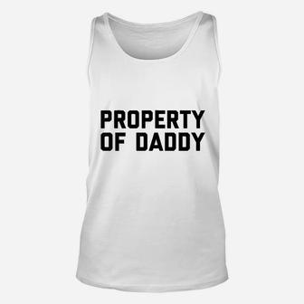 Property Of Daddy Unisex Tank Top | Crazezy UK