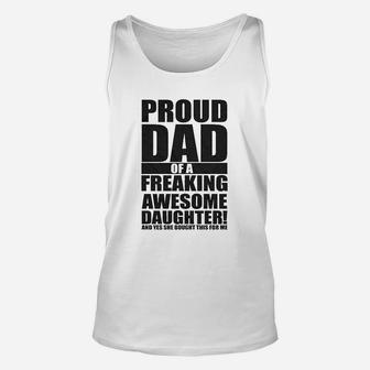 Proud Dad Of A Freaking Awesome Daughter Unisex Tank Top | Crazezy AU