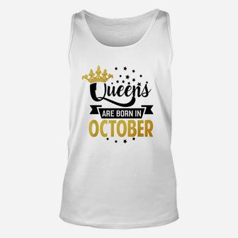 Queens Are Born In October Unisex Tank Top | Crazezy AU