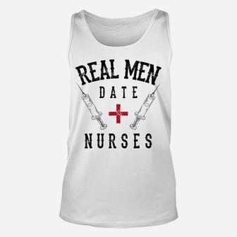Real Men Date Nurses Shirt | Cute Nurse Quote Funny Rn Gift Unisex Tank Top | Crazezy UK