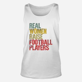 Real Women Raise Football Players Unisex Tank Top | Crazezy