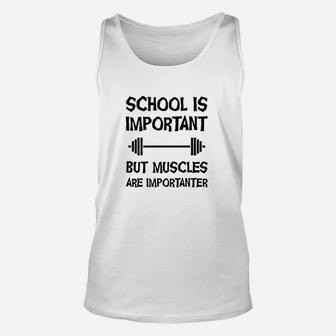 School Is Important But Muscles Are Importanter Unisex Tank Top | Crazezy