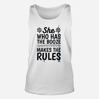 She Who Has The Booze Makes The Rules Unisex Tank Top | Crazezy