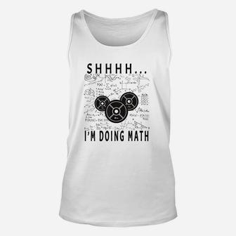 Shhh I Am Doing Math Weight Lifting For Gym Workout Fitness Unisex Tank Top | Crazezy CA