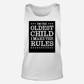 Siblings Im The Oldest Child I Make The Rules Unisex Tank Top - Thegiftio UK