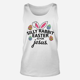 Silly Rabbit Easter Is For Jesus With Bunny Head Unisex Tank Top | Crazezy