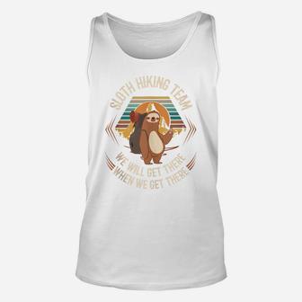 Sloth Hiking Team We Will Get There When We Get There Sloth Unisex Tank Top | Crazezy