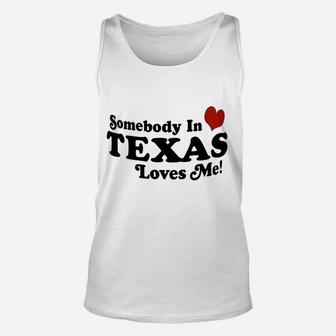 Somebody In Texas Loves Me Unisex Tank Top | Crazezy