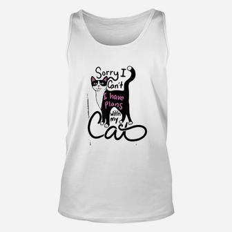 Sorry I Can Not I Have Plan With My Cat Unisex Tank Top | Crazezy