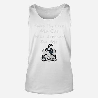 Sorry I'm Late My Cat Sitting On Me Funny Cat Lovers Gifts Raglan Baseball Tee Unisex Tank Top | Crazezy