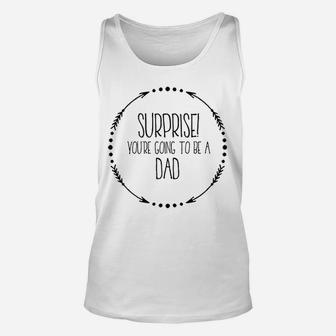 Supprise You Are Going To Be A Dad Unisex Tank Top - Thegiftio UK