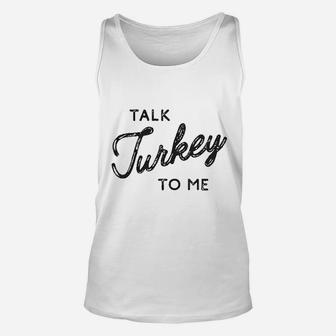 Talk Turkey To Me Unisex Tank Top | Crazezy