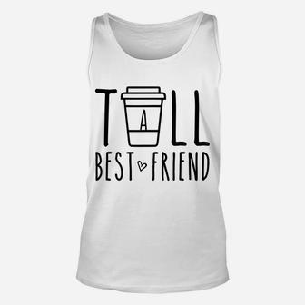 Tall Best Friend Funny Matching Bff Gift Cute Bestie Coffee Unisex Tank Top | Crazezy CA