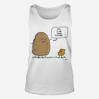Tater Tot - I Am Your Father - Funny Potato I Am Your Daddy Sweatshirt Unisex Tank Top | Crazezy CA