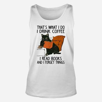 That's What I Do I Read Books I Drink Coffee I Know Things Unisex Tank Top | Crazezy