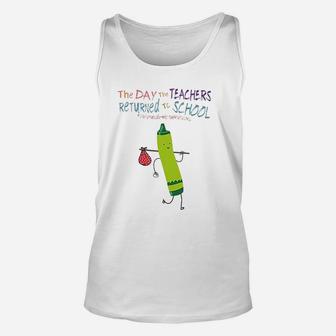 The Day The Teachers Returned To School Unisex Tank Top | Crazezy CA
