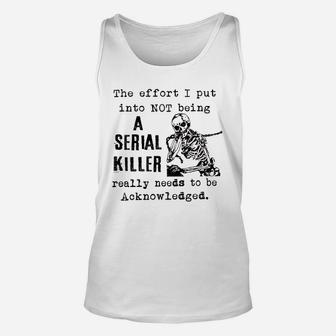 The Effort I Put Into Not Being Unisex Tank Top - Thegiftio