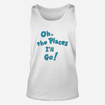 The Places I Will Go Unisex Tank Top | Crazezy