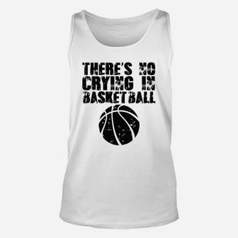 Theres No Crying In Basketball Unisex Tank Top - Thegiftio UK