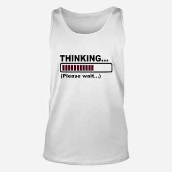 Thinking Please Wait Unisex Tank Top - Thegiftio