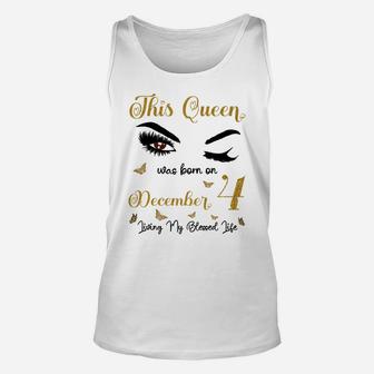 This Queen Was Born On December 4 Living My Blessed Life Unisex Tank Top | Crazezy CA