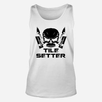 Tile Setter - Awesome Skull Tile Setter Unisex Tank Top - Thegiftio