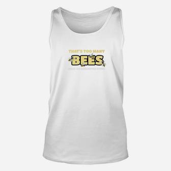 Too Many Bees Said No Beekeeper Unisex Tank Top - Thegiftio