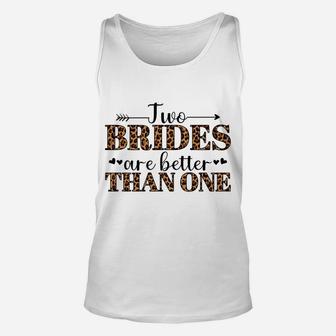 Two Brides Are Better Than One Lgbtq Gay Pride Bride Lqbt Unisex Tank Top | Crazezy CA