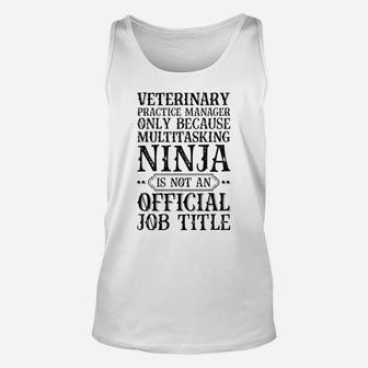 Veterinary Practice Manager Only Because Vet Funny Job Unisex Tank Top | Crazezy AU