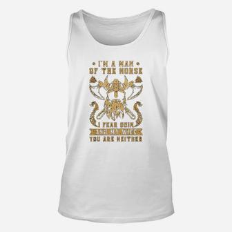 Viking I Am The Man Of The Norse I Fear Odin And My Wife Unisex Tank Top - Thegiftio